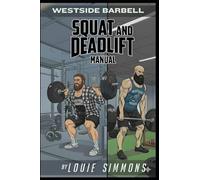The Westside Barbell Squat and Deadlift Manual