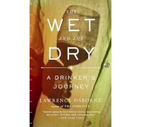 The Wet and the Dry: A Drinker's Journey [Lingua Inglese]
