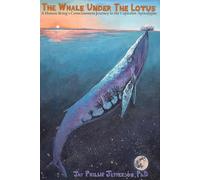 The Whale Under The Lotus: A Human Being’s Consciousness Journey in the Capitalist Apocalypse