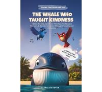The Whale Who Taught Kindness: A Story for Kids Ages 5-10 That Teaches Respect, Manners & Social Interaction Through Empathy and Friendship