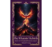 The Whatsit's Rebirth: Book V of "A Wonderful Week for a Quest": 5