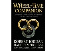 The Wheel of Time Companion: The People, Places, and History of the