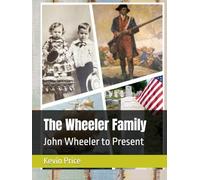 The Wheeler Family: John Wheeler to Present