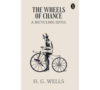 The Wheels Of Chance: A Bicycling Idyll