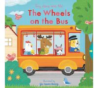 The Wheels on the Bus: Sing Along With Me!