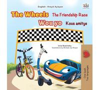The Wheels The Friendship Race (English Haitian Creole Bilingual Children's Book)