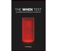 The When Test: Your brightest future blocked by a four letter word