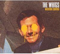 The whigs - Mission Control
