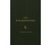 THE WHIMSIONARY: A whimsical dictionary for brighter humans