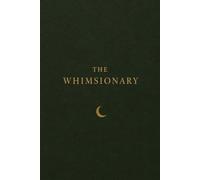 THE WHIMSIONARY: A whimsical dictionary for brighter humans