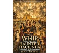 The Whip of the Haunted Hacienda