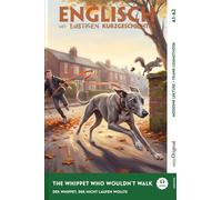 The Whippet Who Wouldn't Walk (+ Audio-Online) - Englisch lernen mit lustigen Kurzgeschichten (A1-A2): Englisch lesen und alles verstehen - ohne ... mit Audio | Englisch-Deutsch