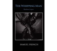 The Whipping Man - Lopez Matthew