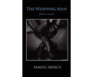 The Whipping Man - Lopez Matthew