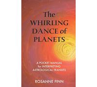 The Whirling Dance of Planets: A Pocket Manuel for Interpreting Astrological Transits