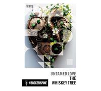 The Whiskey Tree: Untamed Love: Wave 2