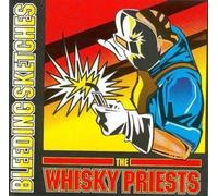 THE WHISKY PRIESTS - Bleeding Sketches