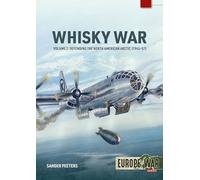 The Whisky War Volume 2: Defending the North American Arctic, 1945-1957