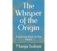 The Whisper of the Origin: A Journey Back to the Heart