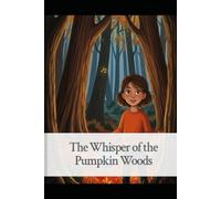The Whisper Of The Pumpkins Woods: El Susurro del Bosque de Calabazas