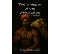 The Whisper of the white lilies: Whispers of Love and Shadows of Loss