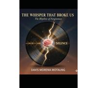 The Whisper That Broke Us