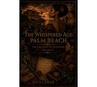 The Whispered Age: Palm Beach: The Girl With No Invitation (Volume 2)