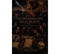 The Whispered Age: Palm Beach: The Girl With No Invitation (Volume 4)