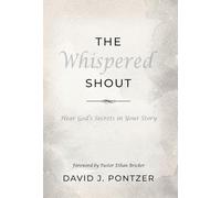 The Whispered Shout: Hear God's Secrets in Your Story
