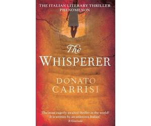 The Whisperer by Donato Carrisi (2011-01-20)