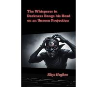 The Whisperer in Darkness Bangs his Head on an Unseen Projection