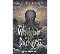 The Whisperer in Darkness: Collected Stories Volume One