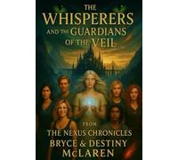 The Whisperers and the Guardians of the Veil: Book One of The Nexus Chronicles