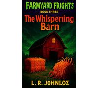 The Whispering Barn: Farmyard Frights Book Three