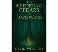 The Whispering Cedars of Havenwood