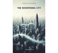THE WHISPERING CITY