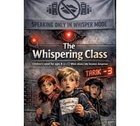 The Whispering Class: Children's novel for ages 8 and up | When silence suddenly becomes dangerous