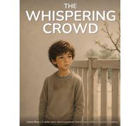 The Whispering Crowd: A quiet story about pressure that moves without anyone speaking