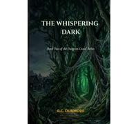 The Whispering Dark: Book Two of the Dungeon Crawl Series