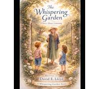 THE WHISPERING GARDEN: A Story About Listening: 1
