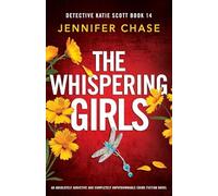 The Whispering Girls: An absolutely addictive and completely unputdownable crime fiction novel