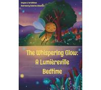 The Whispering Glow: A Lumièreville Bedtime Story
