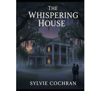 The Whispering House