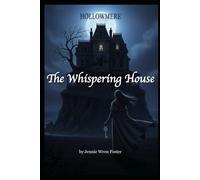 The Whispering House: "Some loves transcend death. Some houses remember everything."