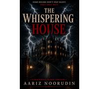 The Whispering House: The Architect of Silence