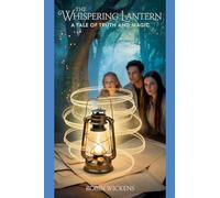 The Whispering Lantern: A Tale of Truth and Magic