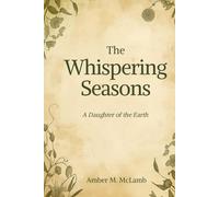 The Whispering Seasons: A Daughter of the Earth