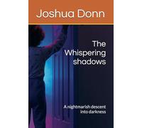 The Whispering shadows: A nightmarish descent into darkness