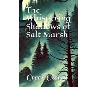 The Whispering Shadows of Salt Marsh
