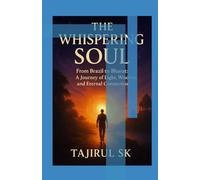 The Whispering Soul: From Brazil to Bharat: A Journey of Light, Wisdom, and Eternal Connection